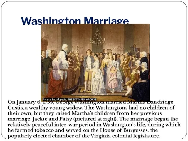 Washington Marriage On January 6, 1759, George Washington married Martha Dandridge Custis,