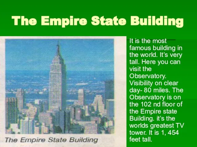 The Empire State Building It is the most famous building in the