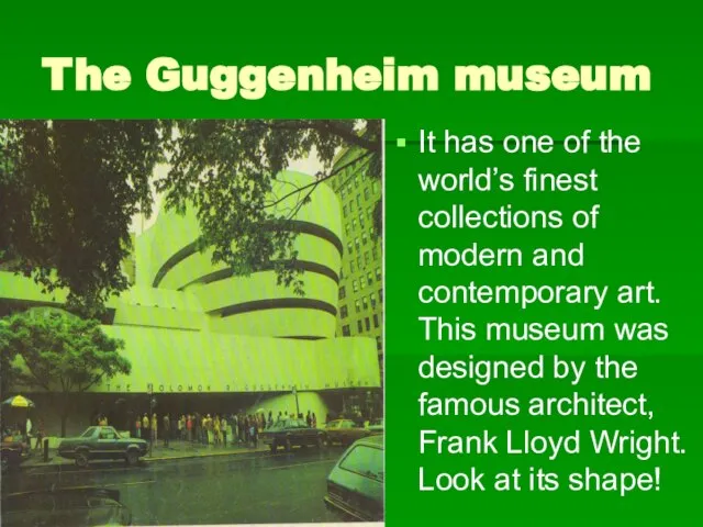 The Guggenheim museum It has one of the world’s finest collections of