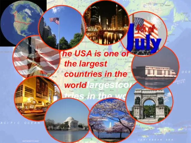 The USA is one of the largest countries in the worldlargestcountries in the world