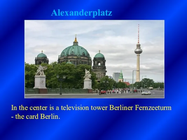 Alexanderplatz In the center is a television tower Berliner Fernzeeturm - the card Berlin.