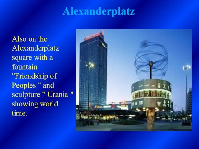 Alexanderplatz Also on the Alexanderplatz square with a fountain "Friendship of Peoples