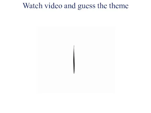 Watch video and guess the theme