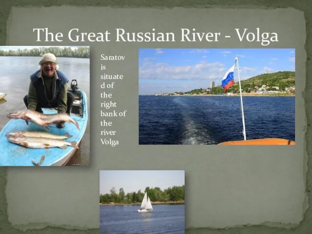 The Great Russian River - Volga Saratov is situated of the right