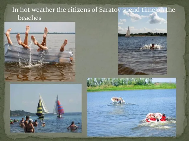 In hot weather the citizens of Saratov spend time on the beaches