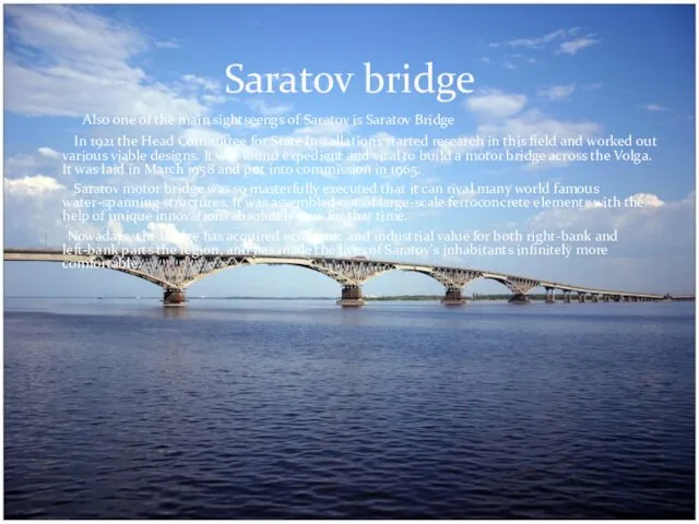 Also one of the main sightseengs of Saratov is Saratov Bridge In