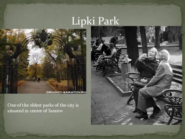 Lipki Park One of the oldest parks of the city is situated in center of Saratov