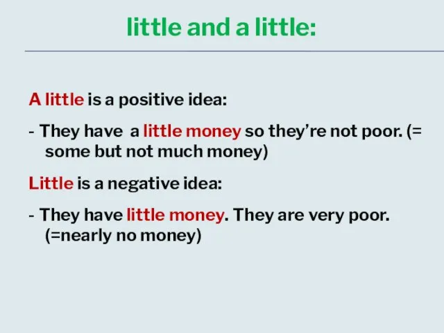 little and a little: A little is a positive idea: - They