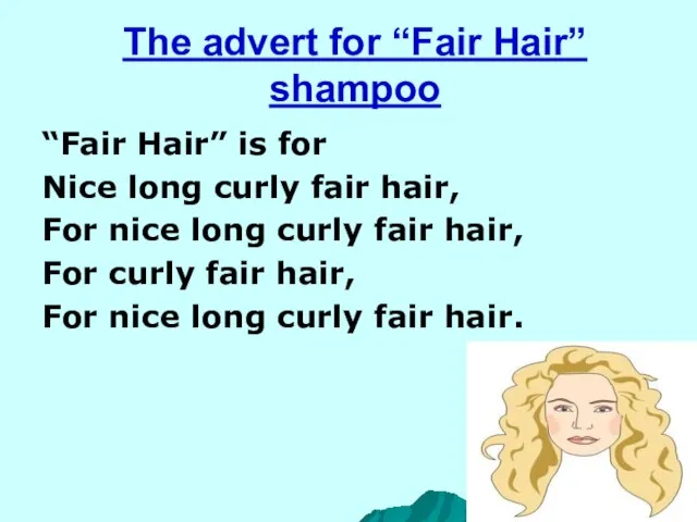 The advert for “Fair Hair” shampoo “Fair Hair” is for Nice long