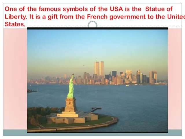 One of the famous symbols of the USA is the Statue of