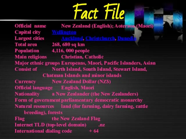 Fact File Official name New Zealand (English); Aoteraoa (Maori) Capital city Wellington