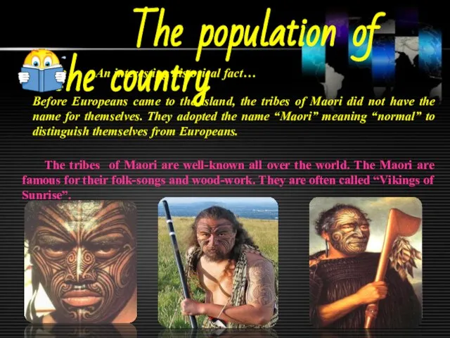 The population of the country An interesting historical fact… Before Europeans came