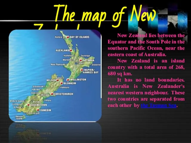 The map of New Zealand New Zealand lies between the Equator and
