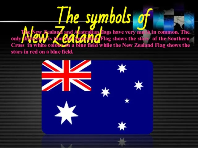 The symbols of New Zealand The New Zealand and Australian flags have