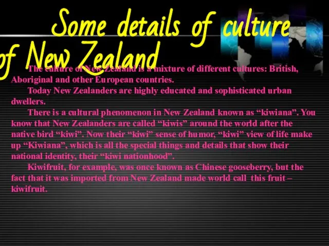 Some details of culture of New Zealand The culture of New Zealand