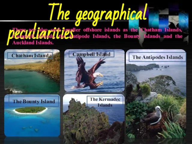 The geographical peculiarities There are also such smaller offshore islands as the