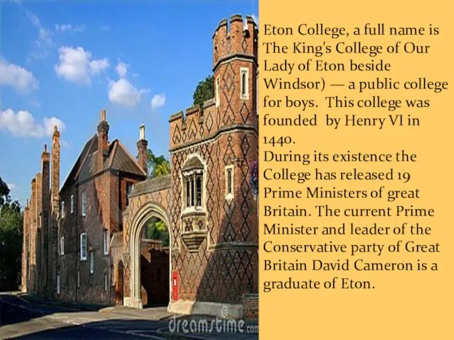 Eton College, a full name is The King's College of Our Lady