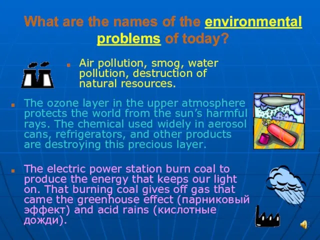 What are the names of the environmental problems of today? Air pollution,