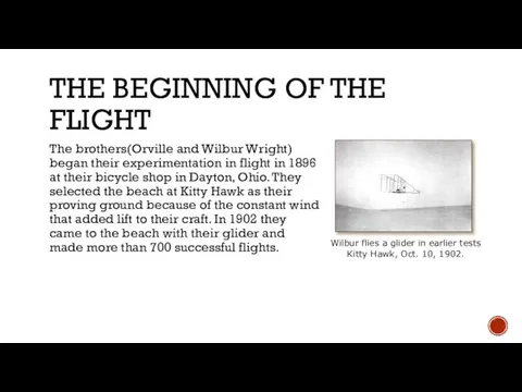 the beginning of the flight The brothers(Orville and Wilbur Wright) began their