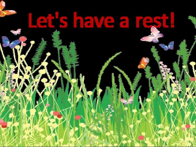Let's have a rest!