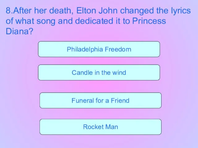 Funeral for a Friend Rocket Man Candle in the wind Philadelphia Freedom