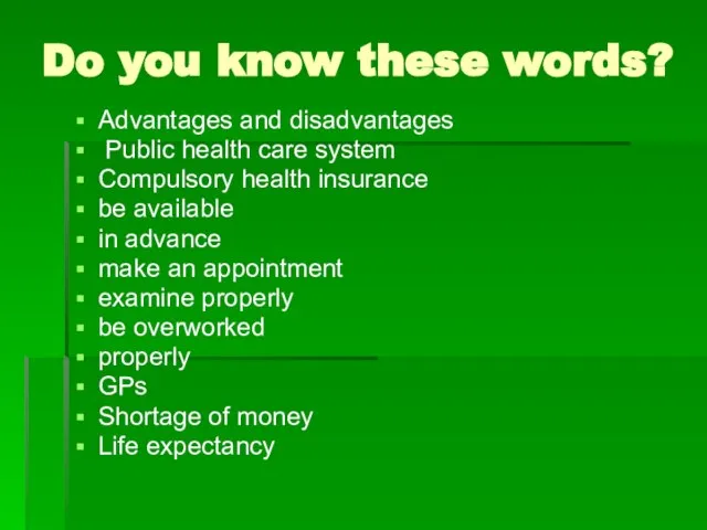 Do you know these words? Advantages and disadvantages Public health care system