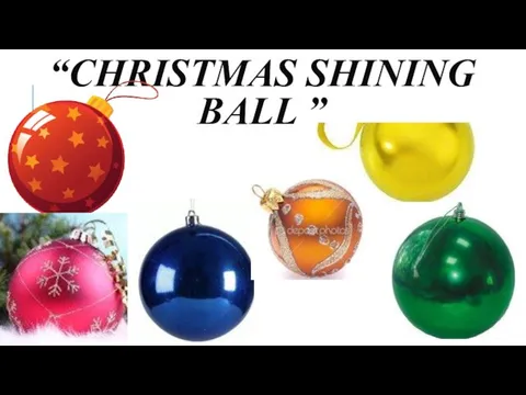 “Christmas shining ball ”