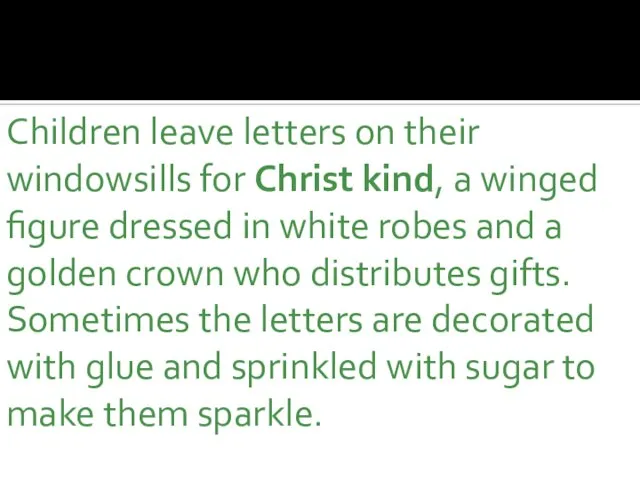 Children leave letters on their windowsills for Christ kind, a winged figure