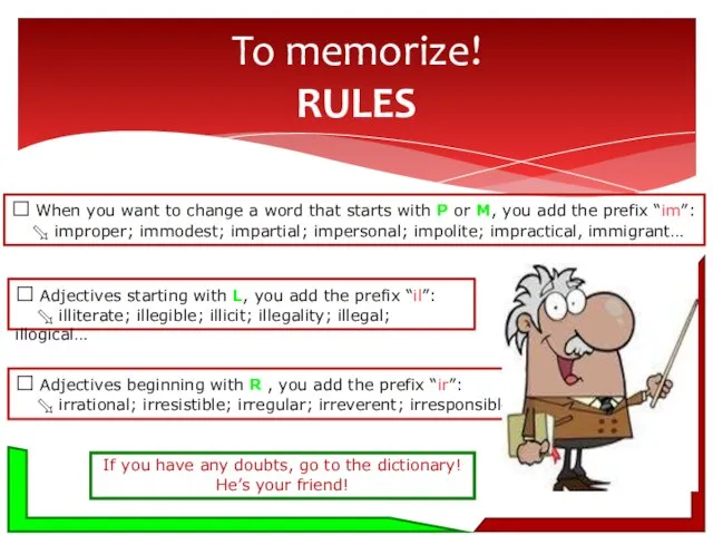 To memorize! RULES ? When you want to change a word that