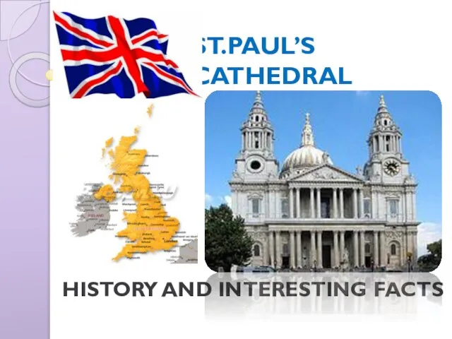 ST.PAUL’S CATHEDRAL HISTORY AND INTERESTING FACTS