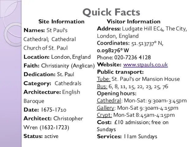 Quick Facts Site Information Names: St Paul's Cathedral; Cathedral Church of St.