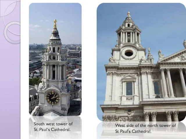 West side of the north tower of St Paul's Cathedral. South west
