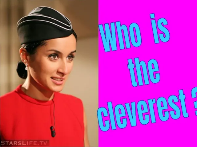 Who is the cleverest ?