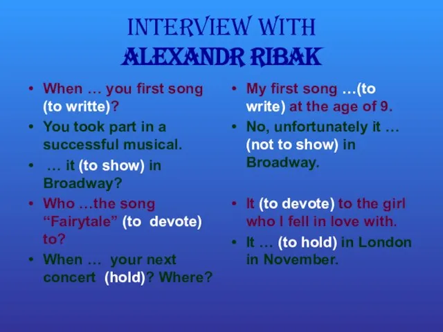 Interview with Alexandr Ribak When … you first song (to writte)? You