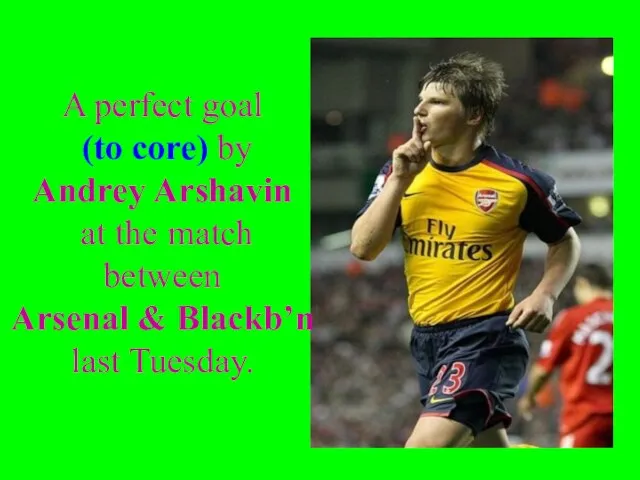 A perfect goal (to core) by Andrey Arshavin at the match between
