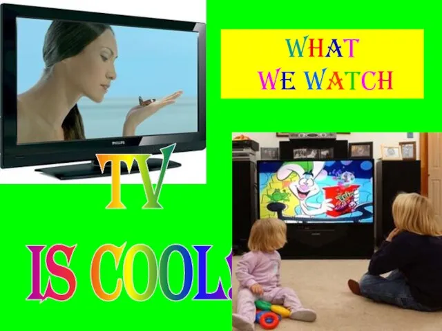 TV is cool! What we watch