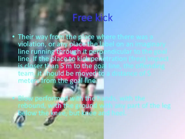 Free kick Their way from the place where there was a violation,
