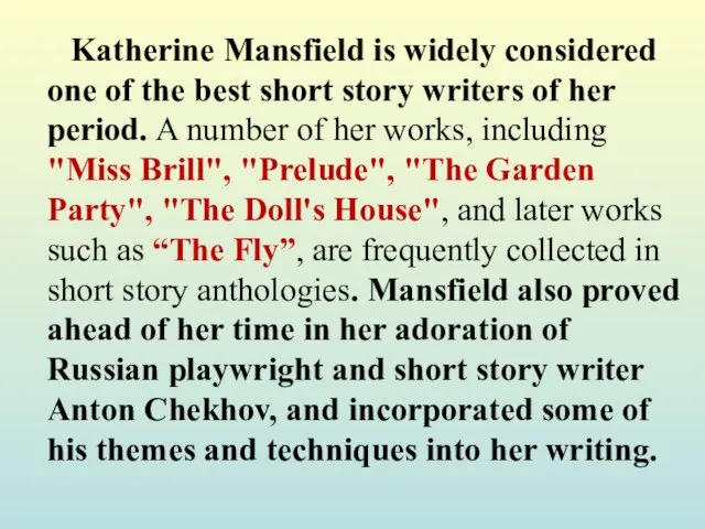 Katherine Mansfield is widely considered one of the best short story writers