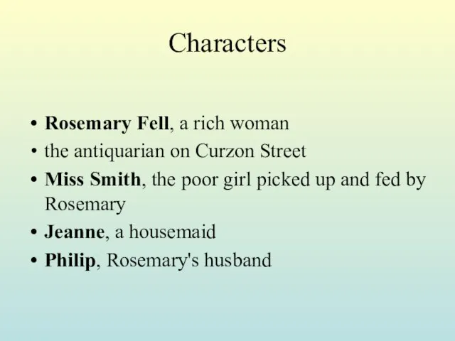 Characters Rosemary Fell, a rich woman the antiquarian on Curzon Street Miss