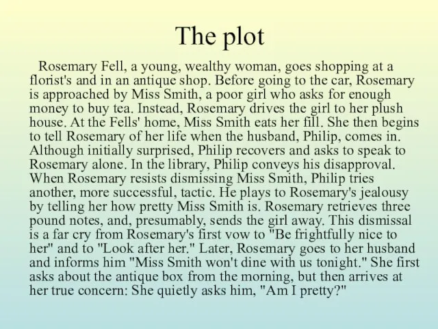 The plot Rosemary Fell, a young, wealthy woman, goes shopping at a