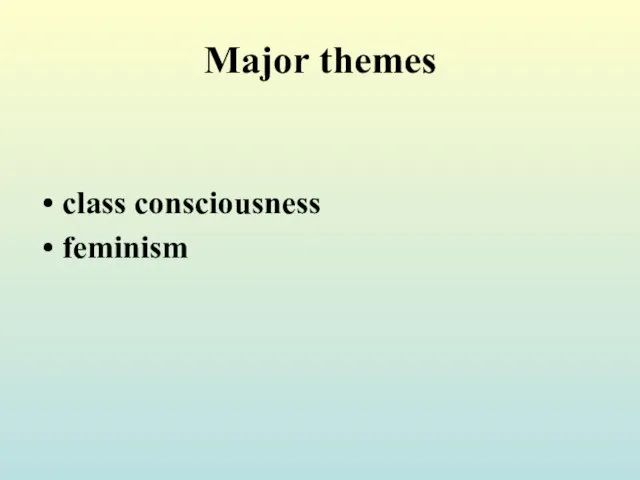 Major themes class consciousness feminism