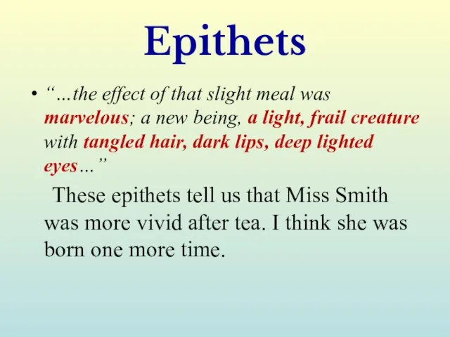 Epithets “…the effect of that slight meal was marvelous; a new being,
