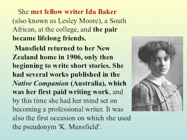She met fellow writer Ida Baker (also known as Lesley Moore), a