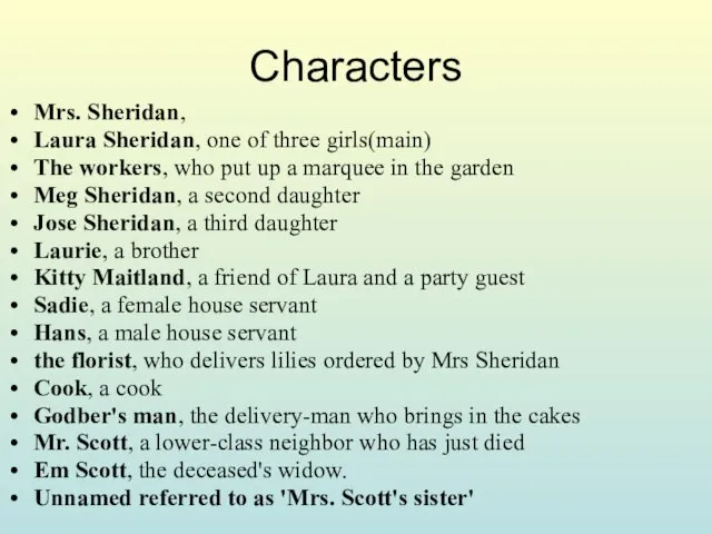 Characters Mrs. Sheridan, Laura Sheridan, one of three girls(main) The workers, who