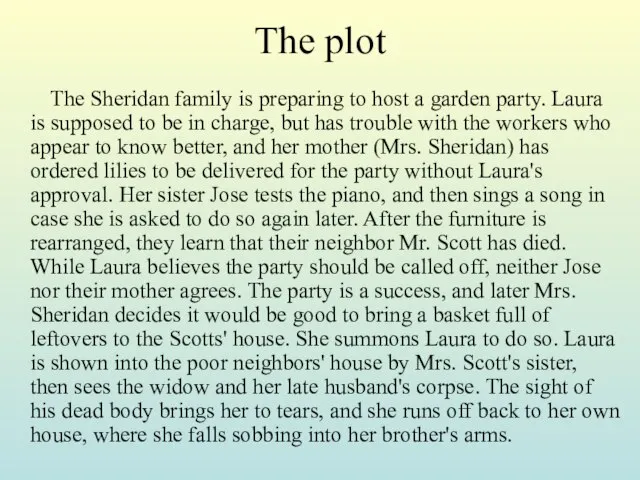 The plot The Sheridan family is preparing to host a garden party.
