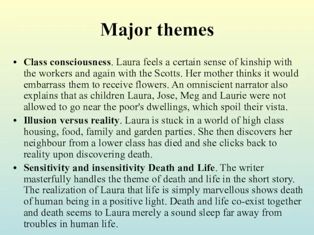 Major themes Class consciousness. Laura feels a certain sense of kinship with