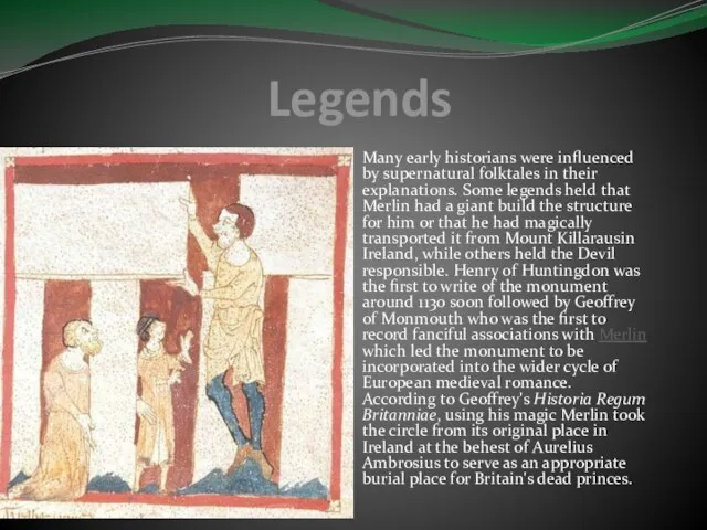 Legends Many early historians were influenced by supernatural folktales in their explanations.