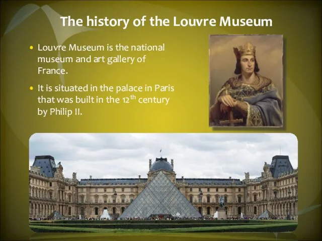 The history of the Louvre Museum Louvre Museum is the national museum