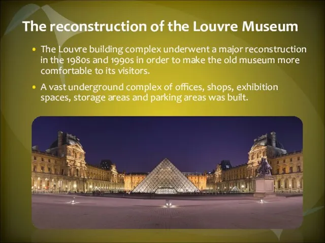 The reconstruction of the Louvre Museum The Louvre building complex underwent a