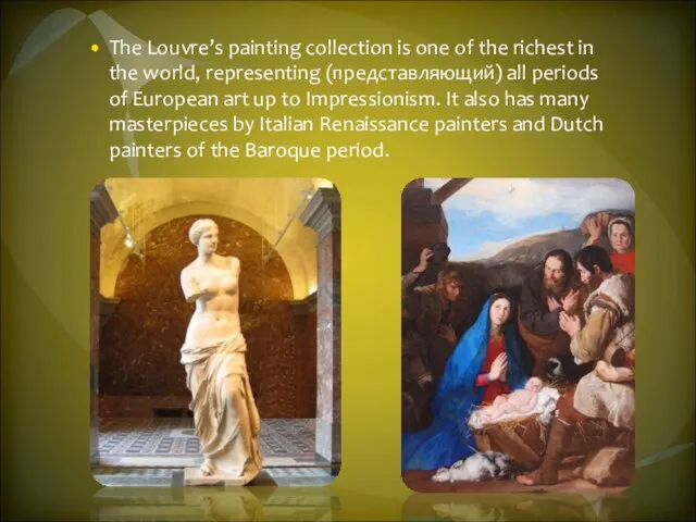 The Louvre’s painting collection is one of the richest in the world,